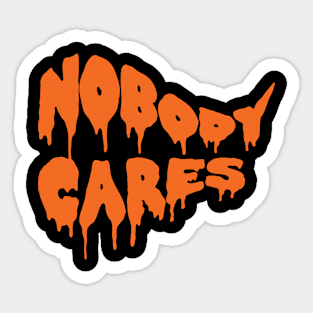 NOBODY CARES Sticker